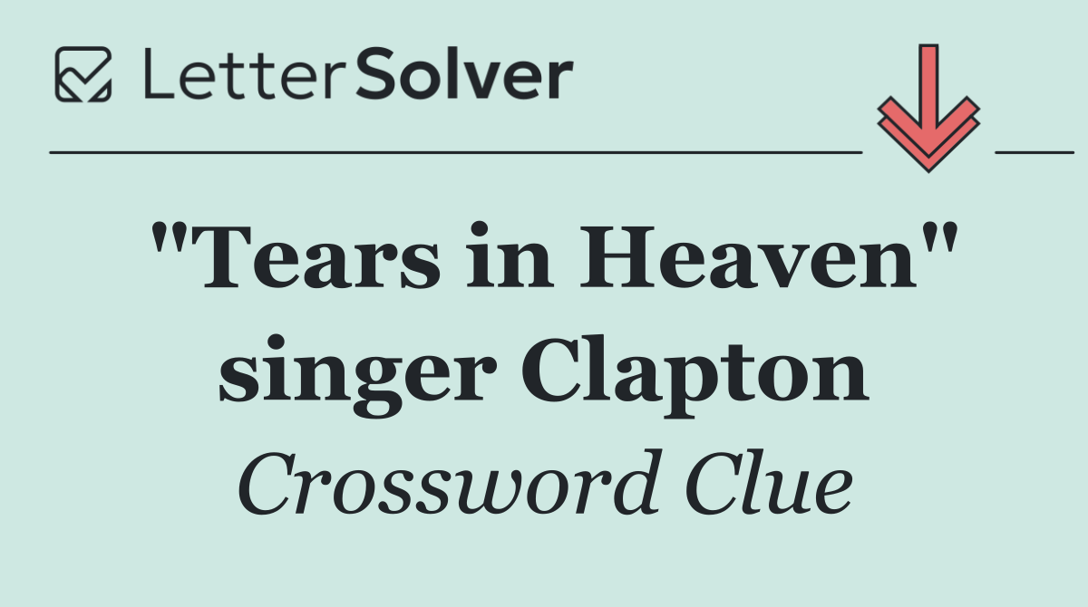 "Tears in Heaven" singer Clapton