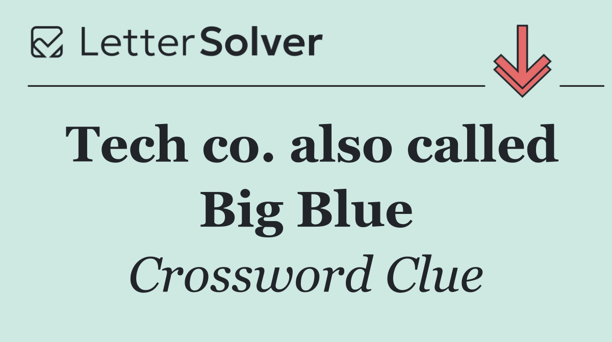 Tech co. also called Big Blue