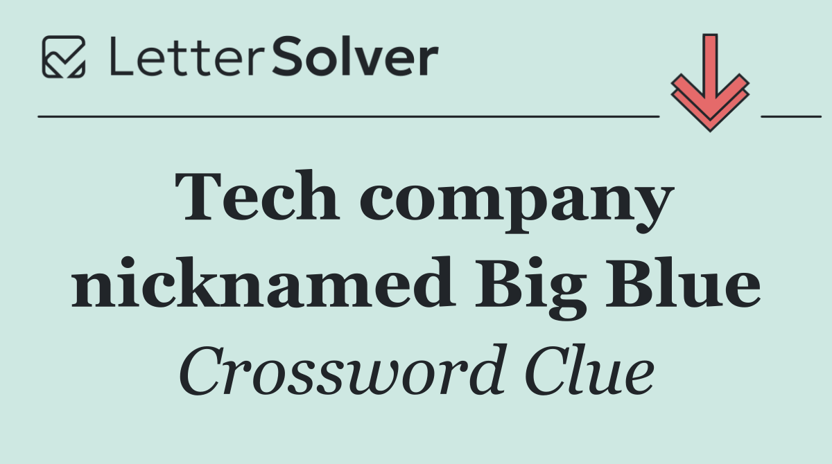 Tech company nicknamed Big Blue