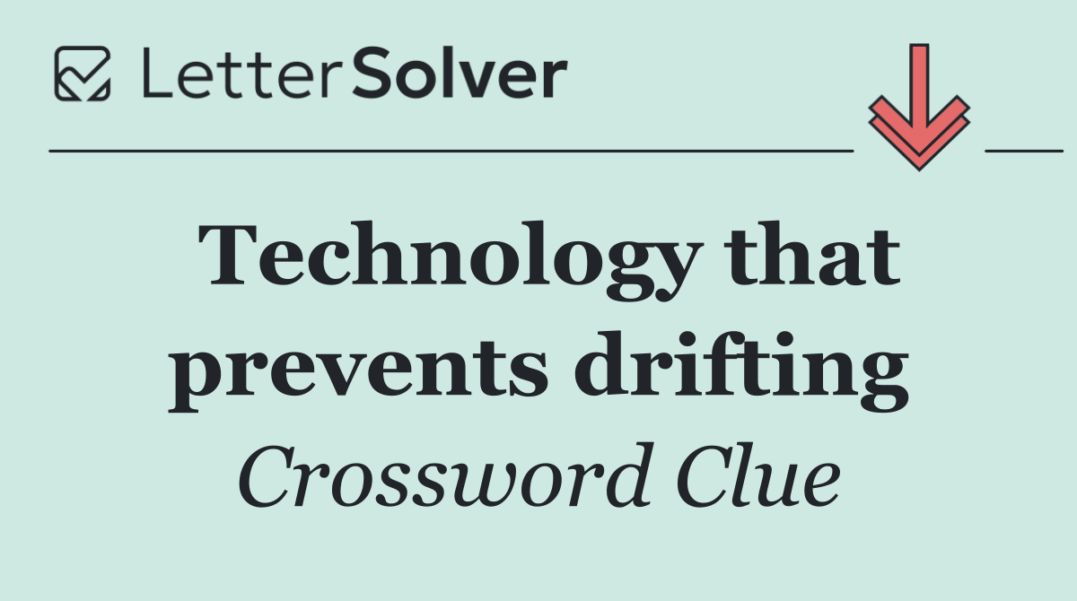 Technology that prevents drifting