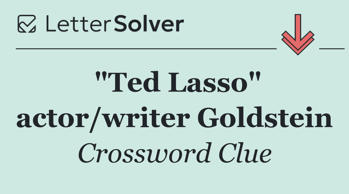 "Ted Lasso" actor/writer Goldstein