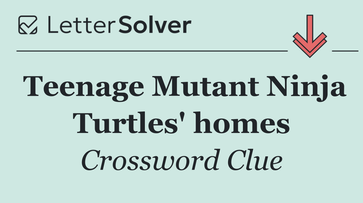 Teenage Mutant Ninja Turtles' homes
