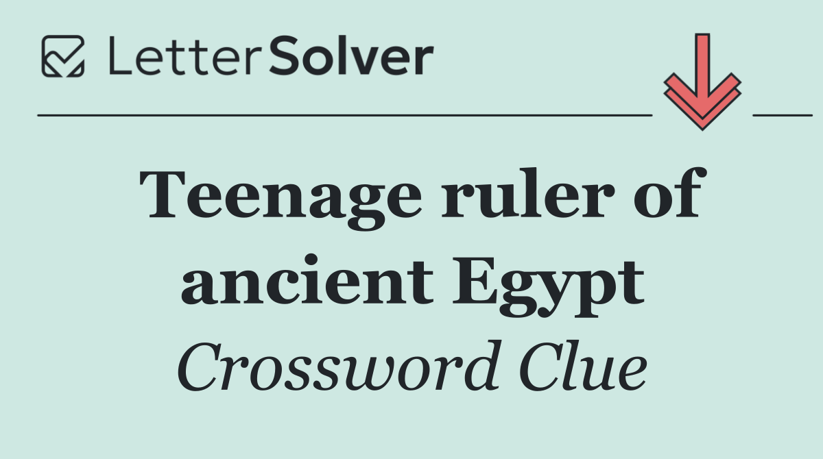 Teenage ruler of ancient Egypt