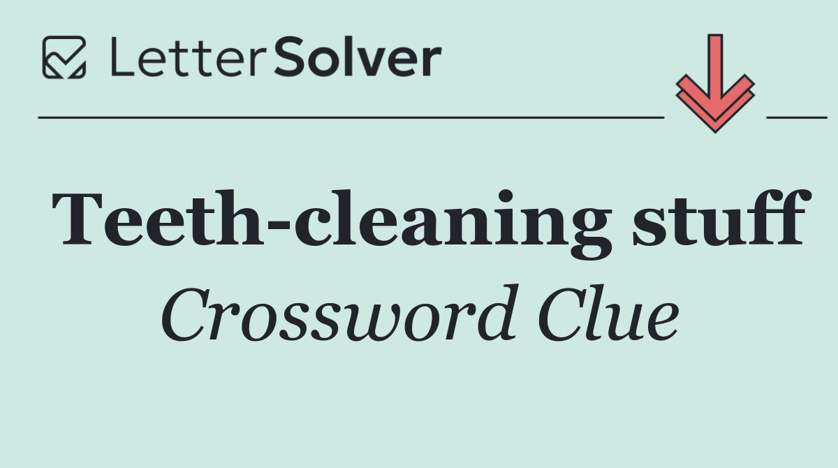 Teeth cleaning stuff