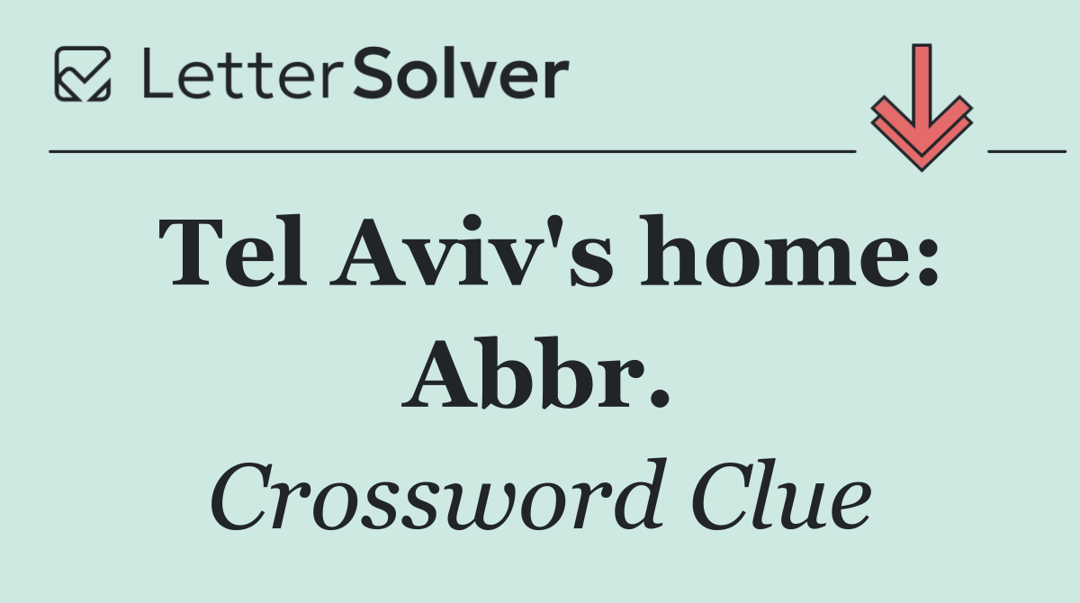 Tel Aviv's home: Abbr.