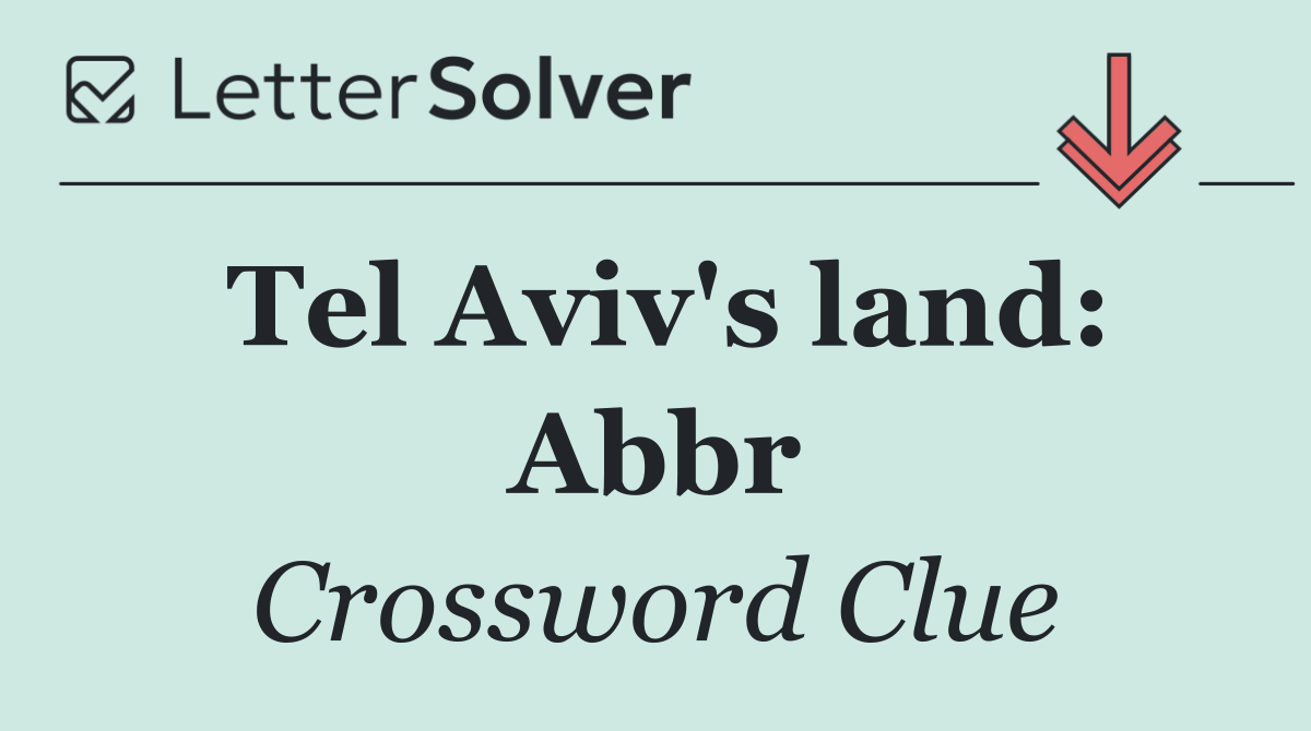 Tel Aviv's land: Abbr