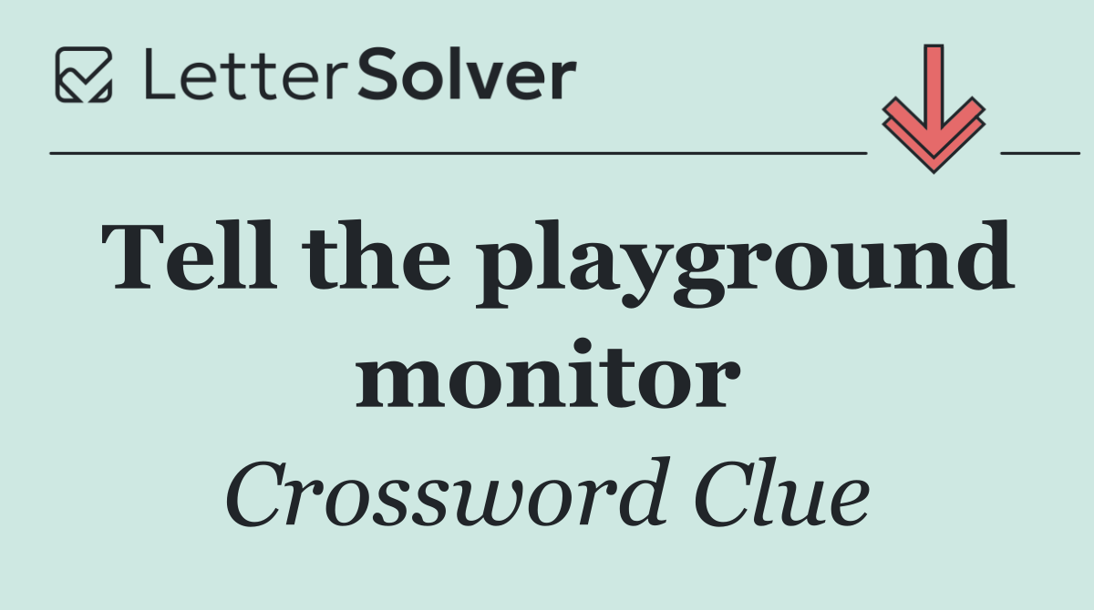 Tell the playground monitor