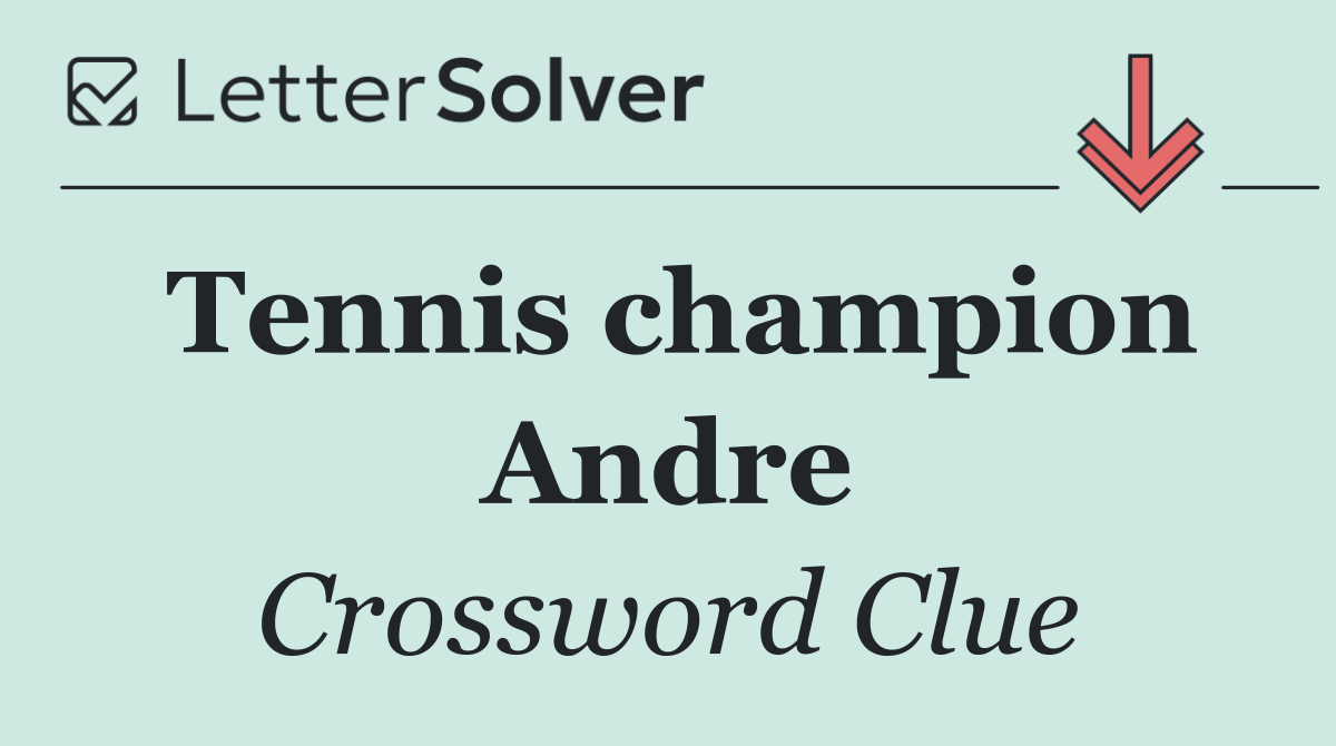 Tennis champion Andre