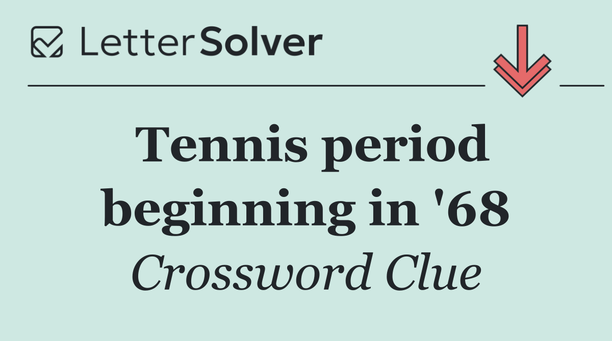 Tennis period beginning in '68