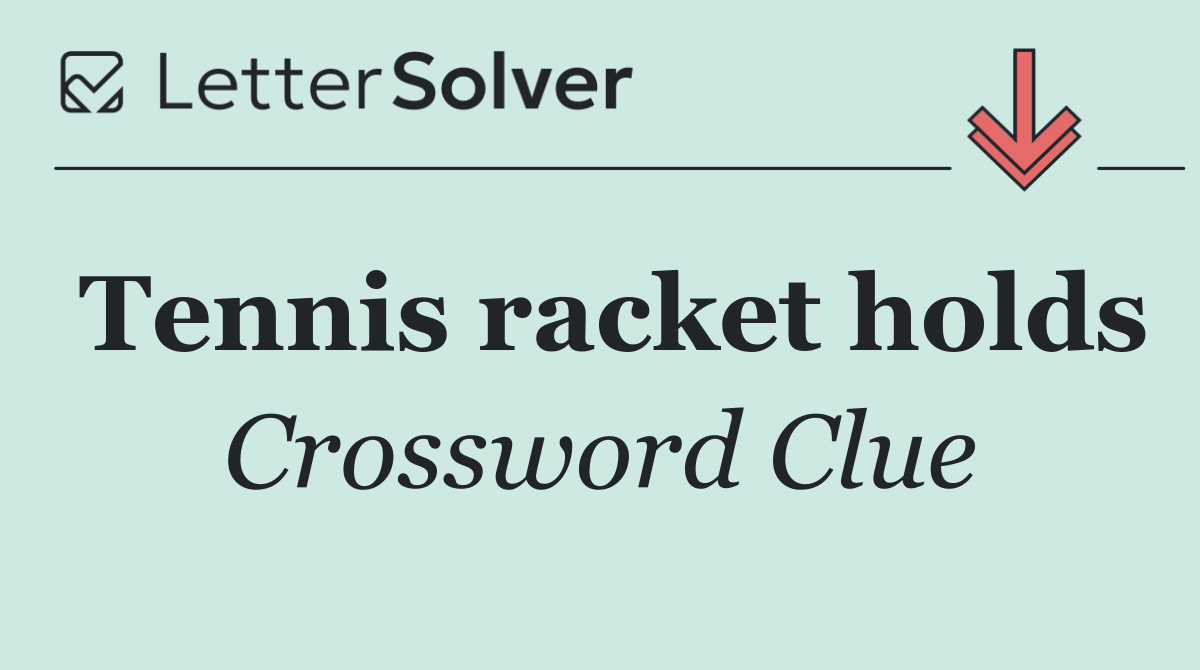 Tennis racket holds