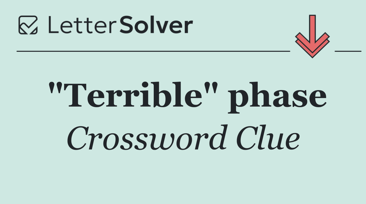 "Terrible" phase