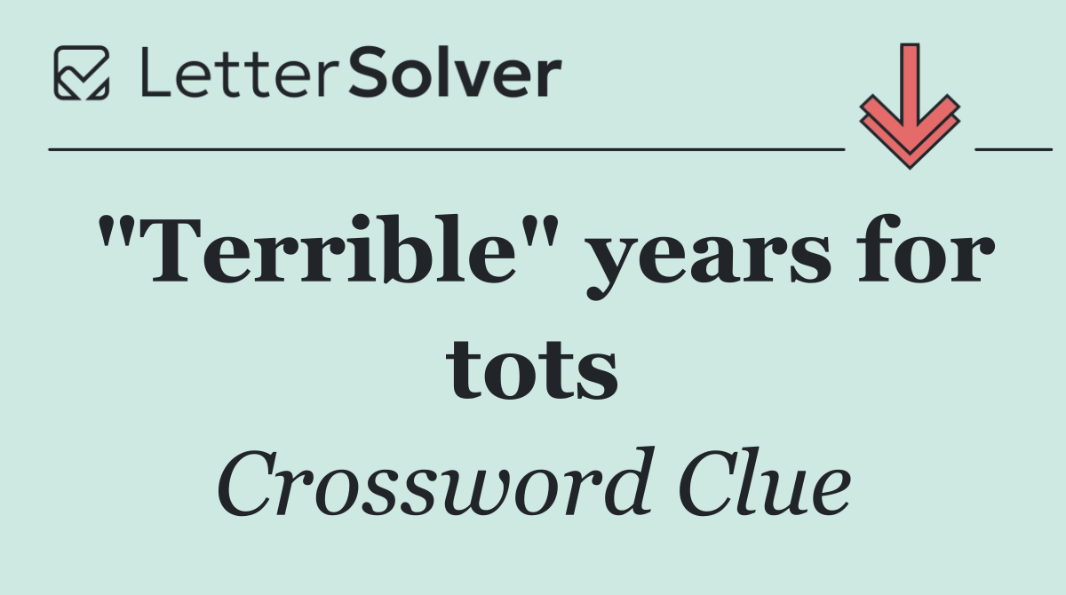 "Terrible" years for tots
