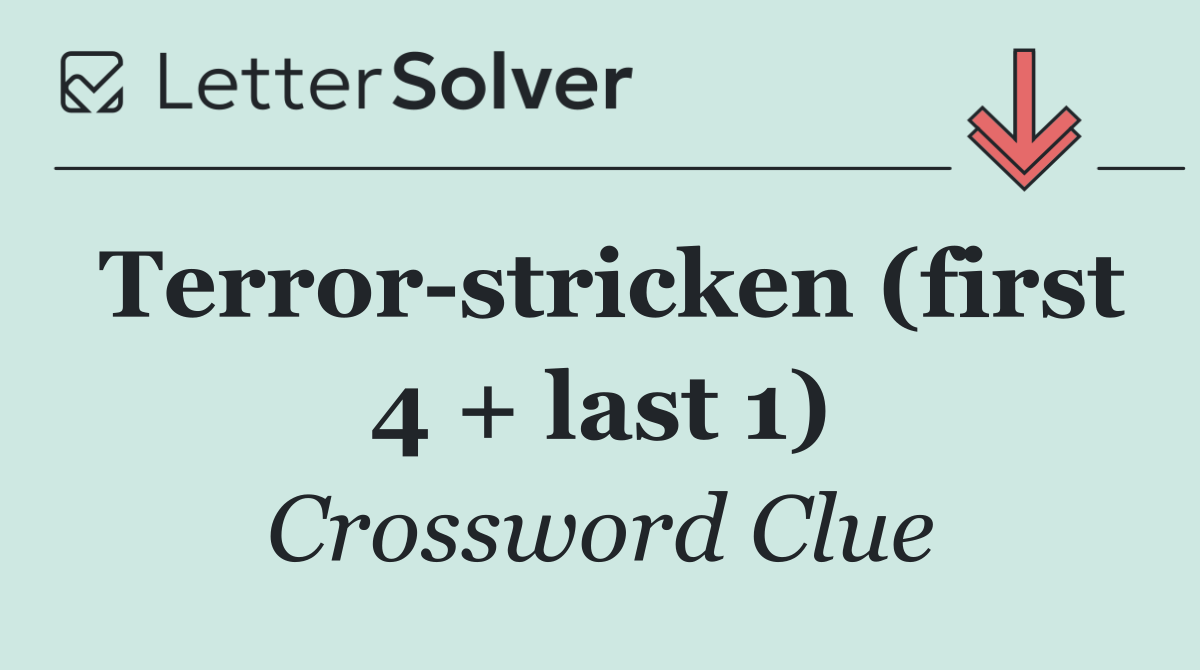 Terror stricken (first 4 + last 1)