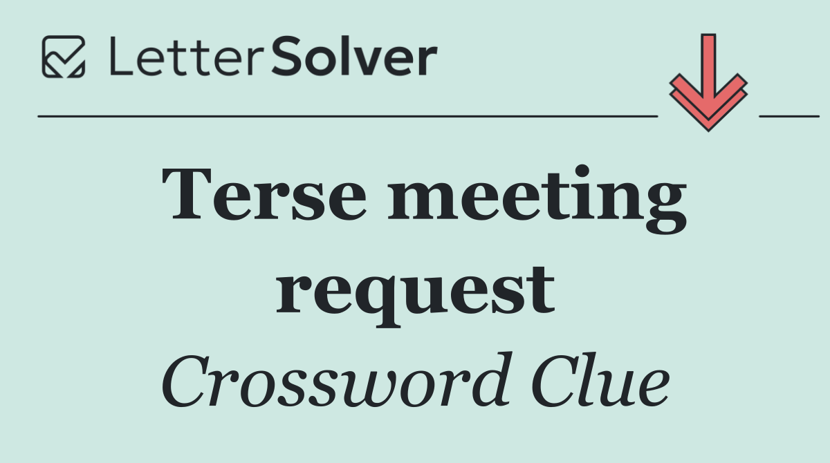 Terse meeting request