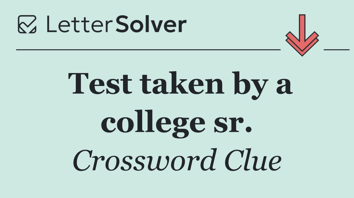 Test taken by a college sr.
