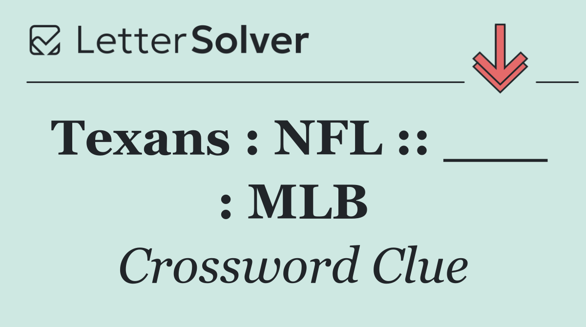 Texans : NFL :: ___ : MLB