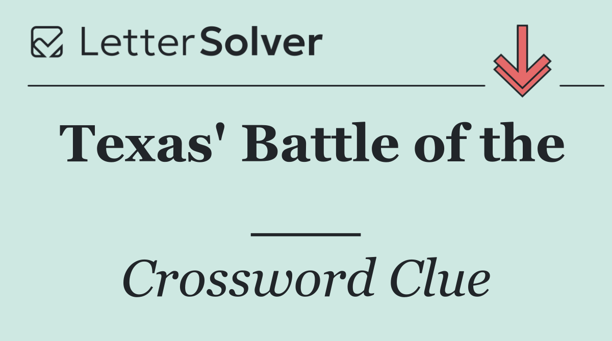 Texas' Battle of the ___