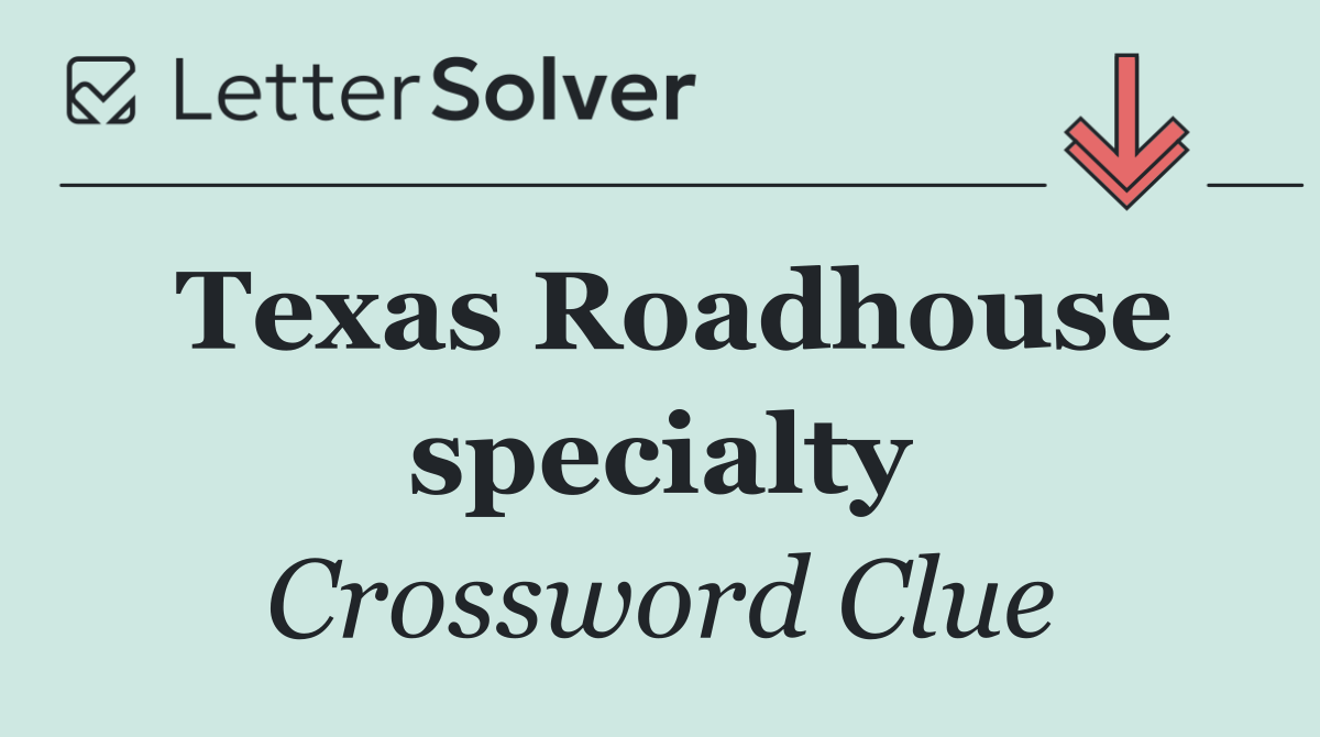 Texas Roadhouse specialty