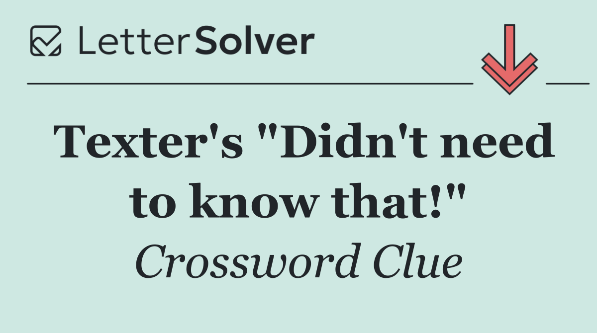 Texter's "Didn't need to know that!"