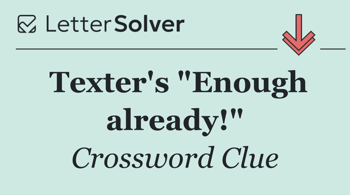 Texter's "Enough already!"
