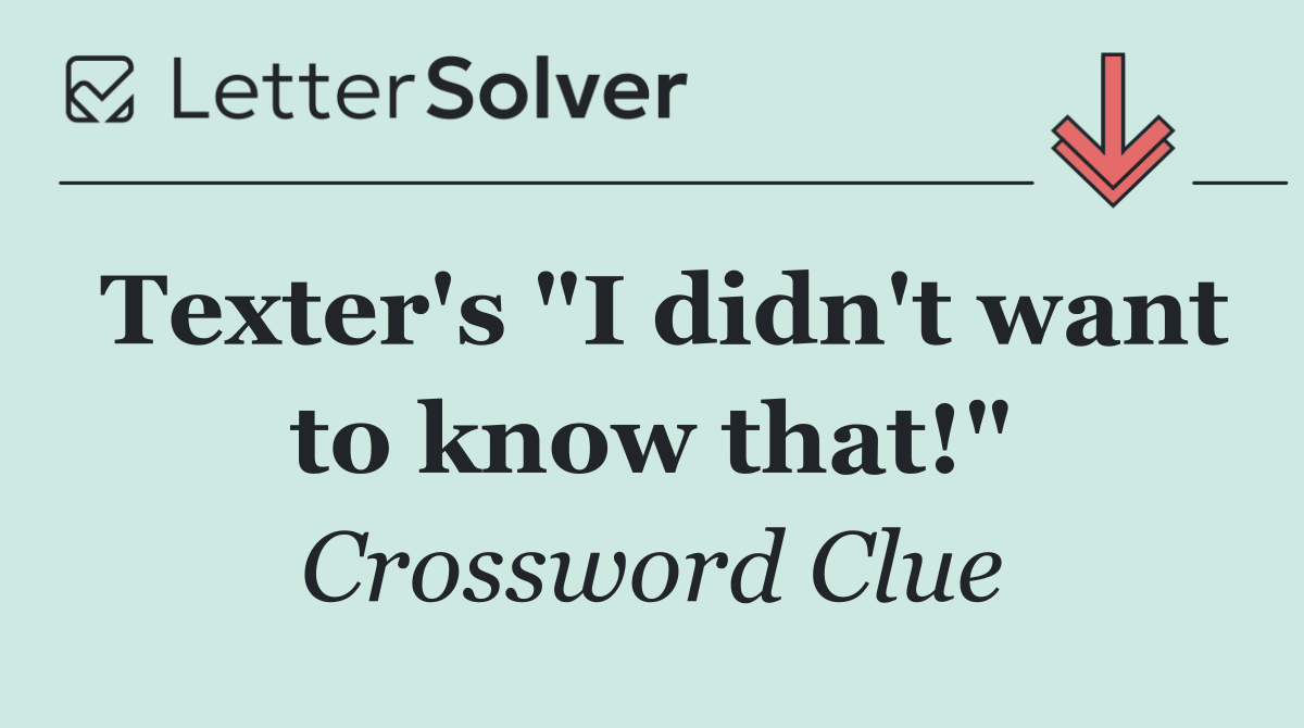 Texter's "I didn't want to know that!"