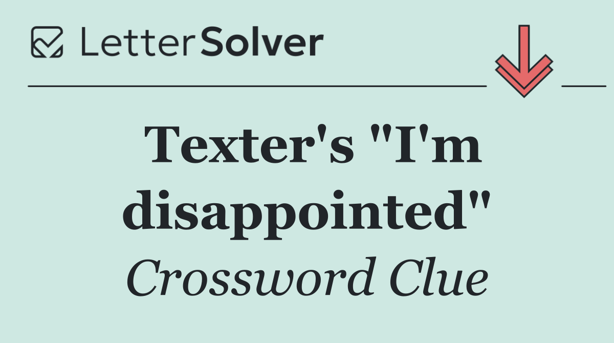 Texter's "I'm disappointed"