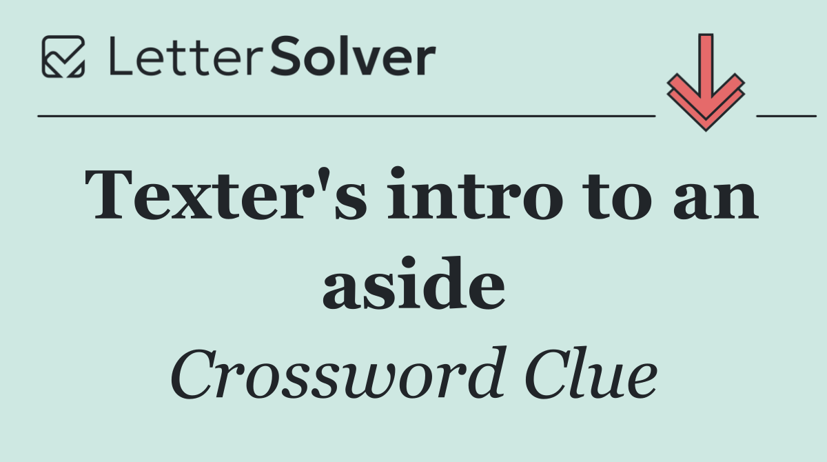 Texter's intro to an aside