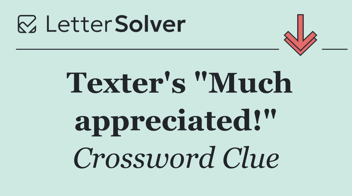 Texter's "Much appreciated!"