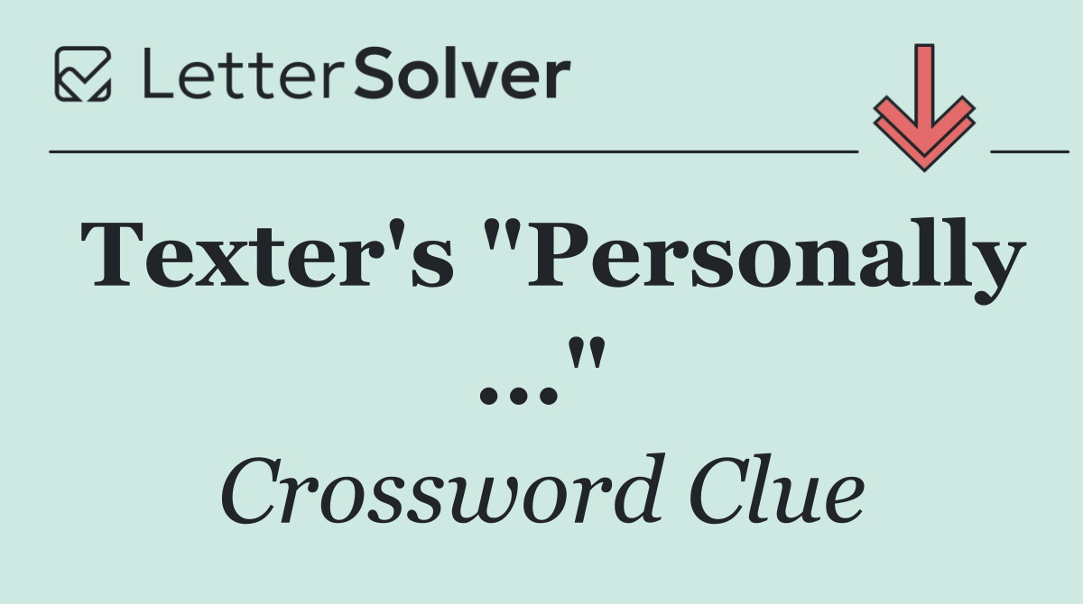 Texter's "Personally ..."