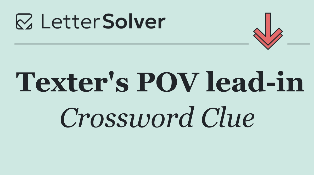 Texter's POV lead in