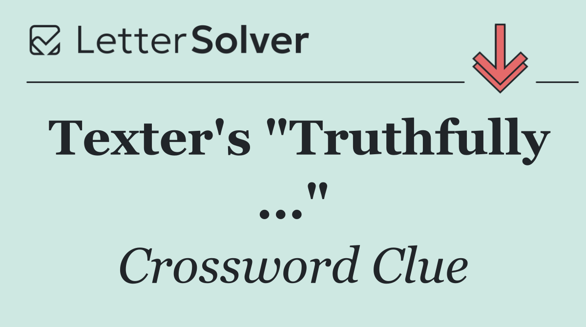 Texter's "Truthfully ..."