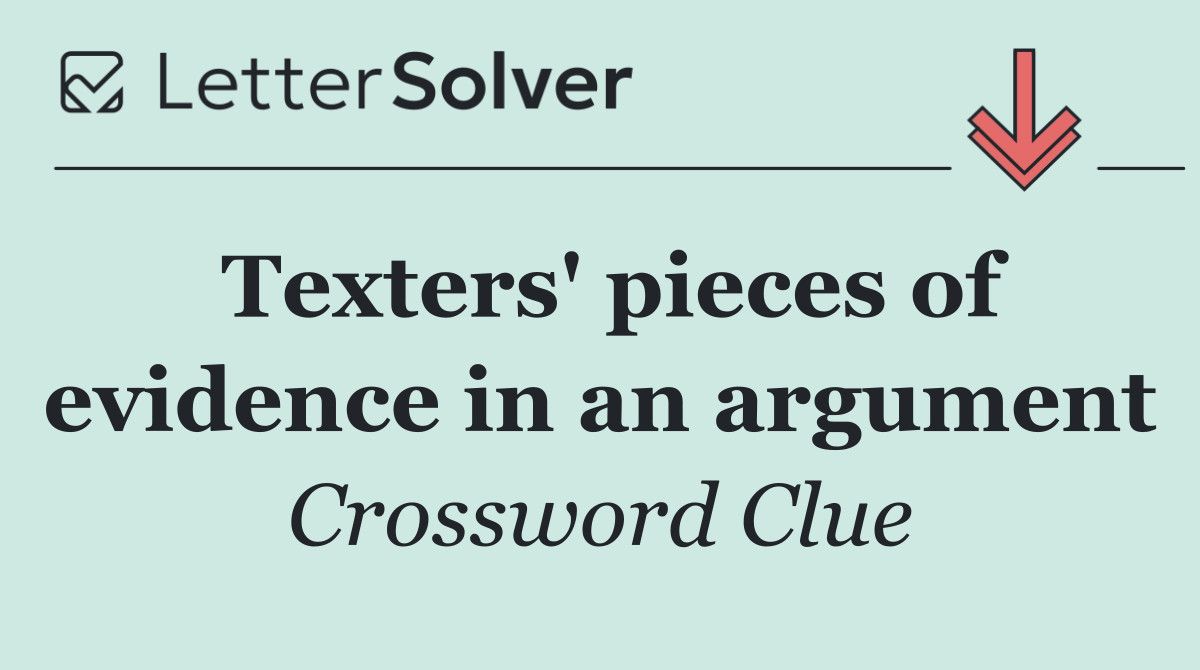 Texters' pieces of evidence in an argument