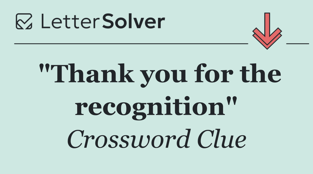"Thank you for the recognition"