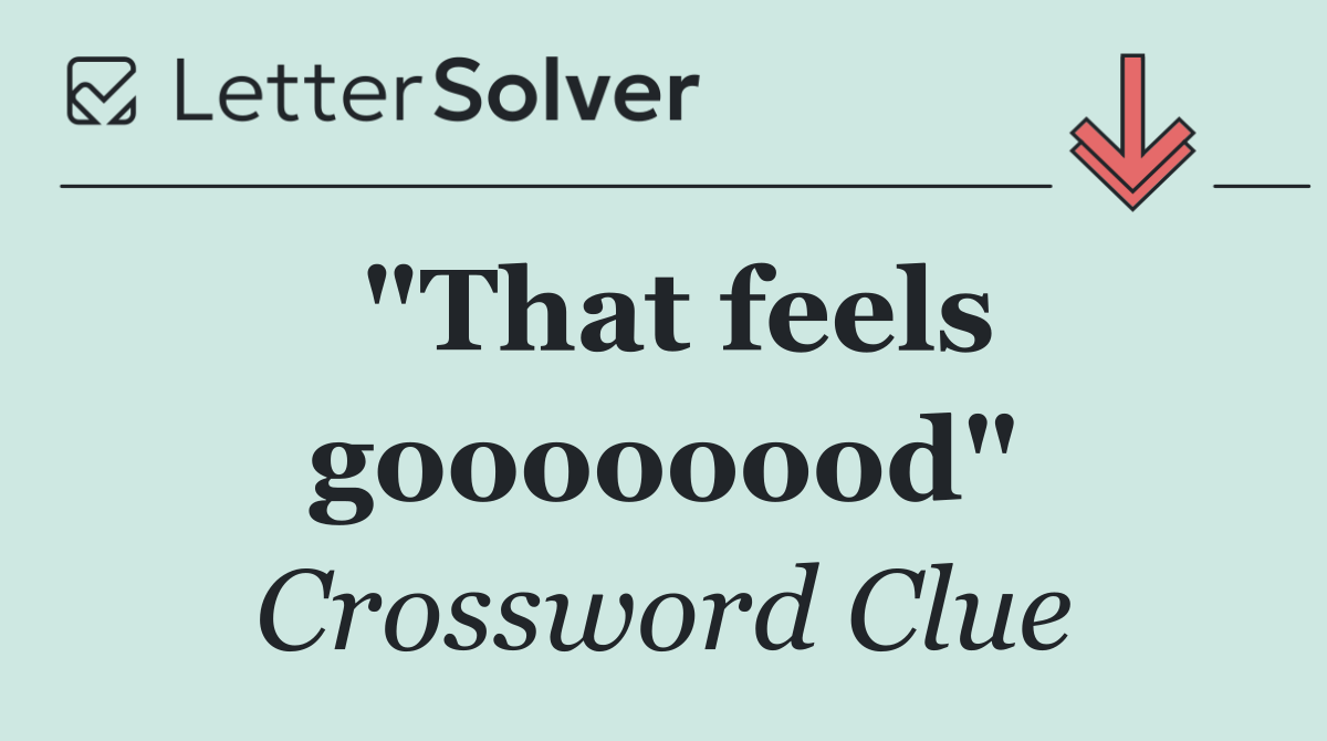 "That feels goooooood"