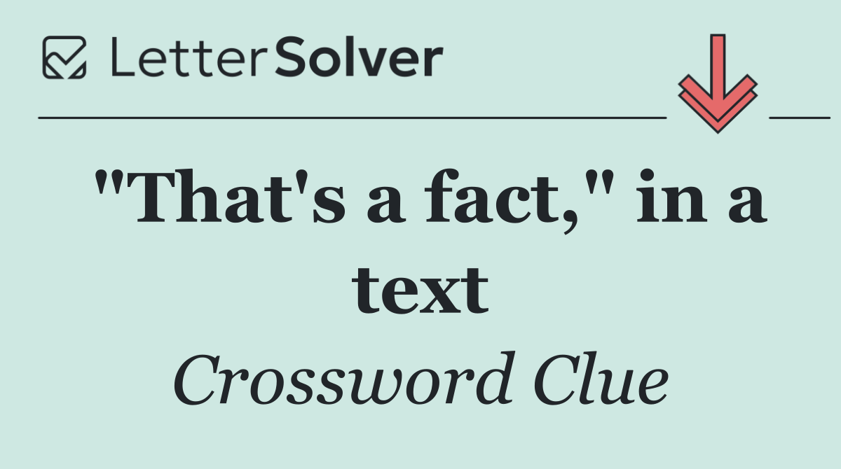 "That's a fact," in a text