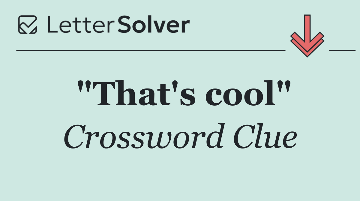 "That's cool"