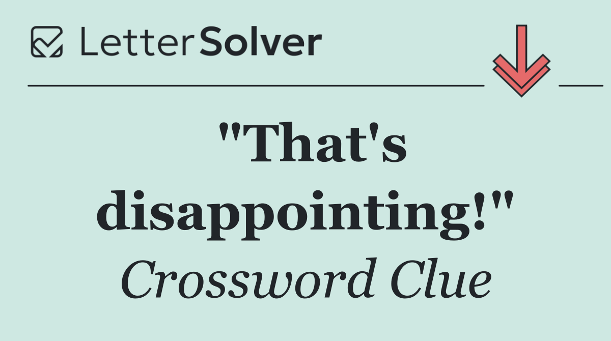 "That's disappointing!"