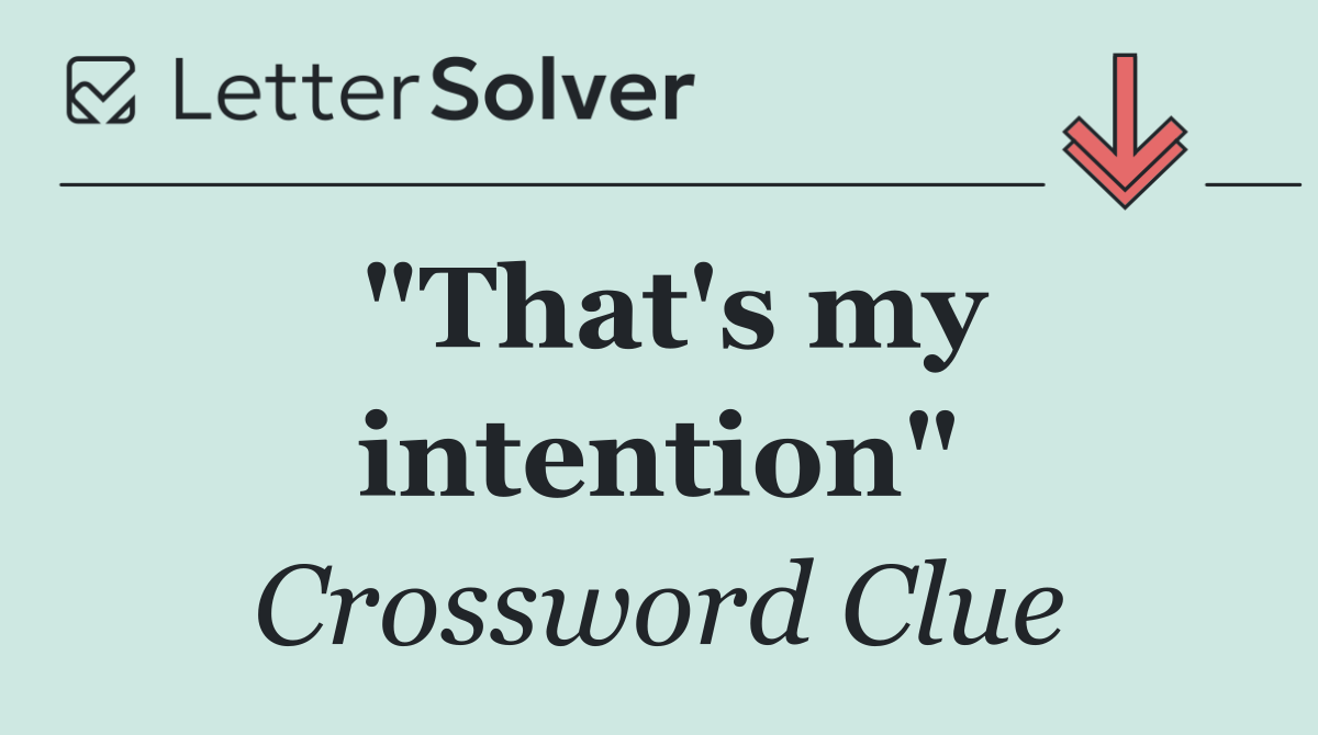 "That's my intention"