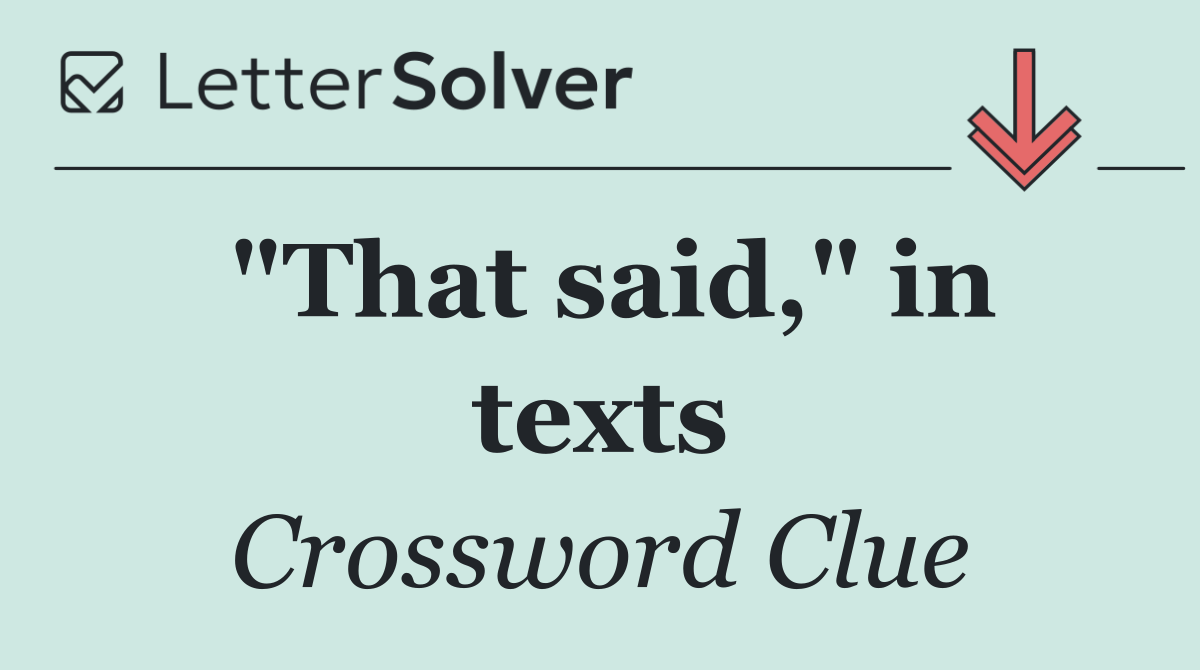 "That said," in texts