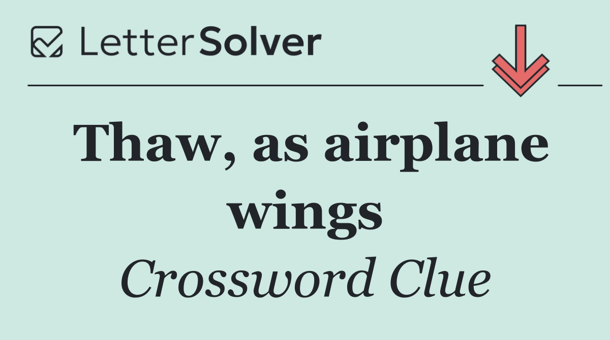 Thaw, as airplane wings