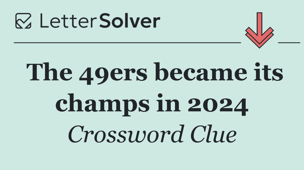 The 49ers became its champs in 2024