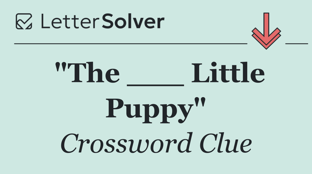 "The ___ Little Puppy"