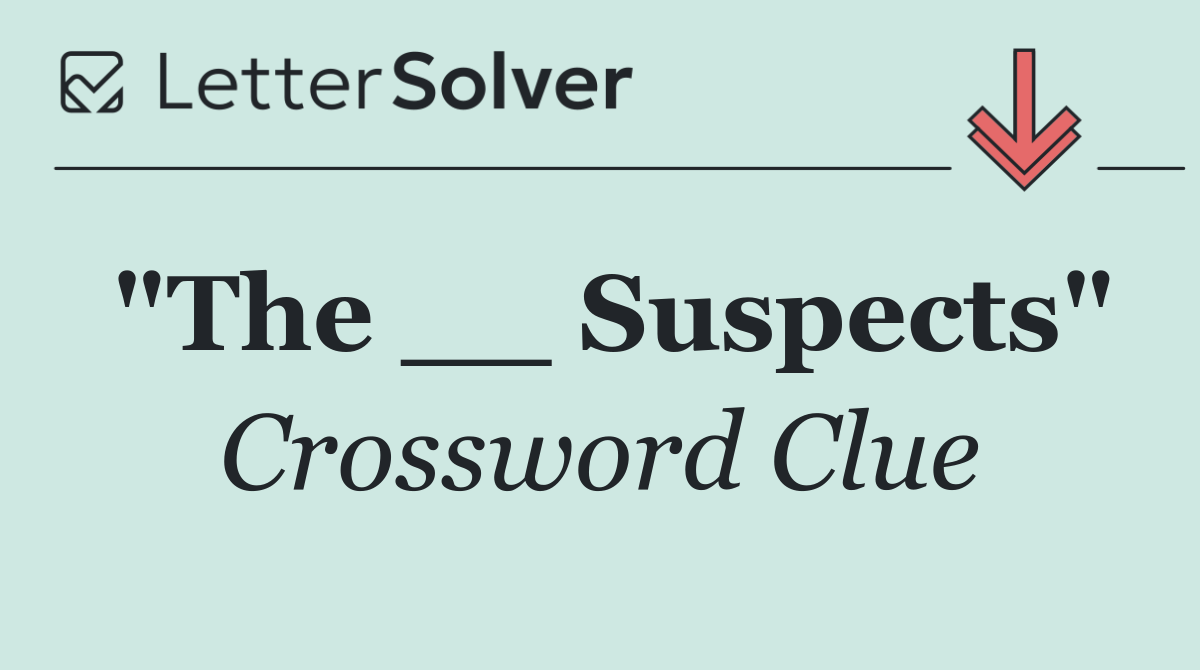 "The __ Suspects"