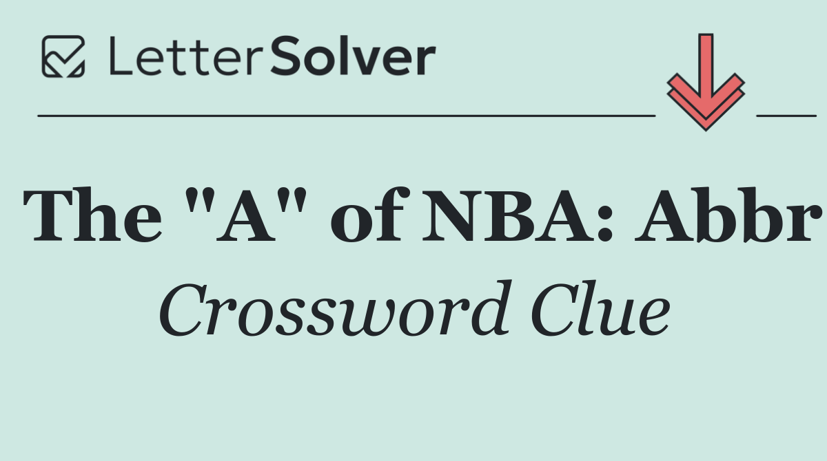 The "A" of NBA: Abbr