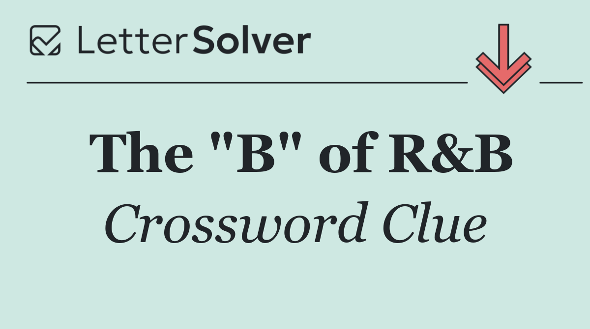 The "B" of R&B