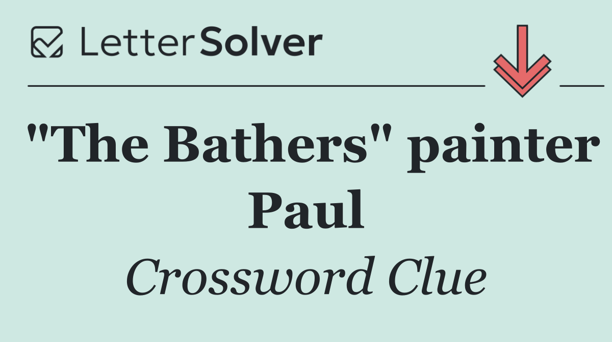 "The Bathers" painter Paul