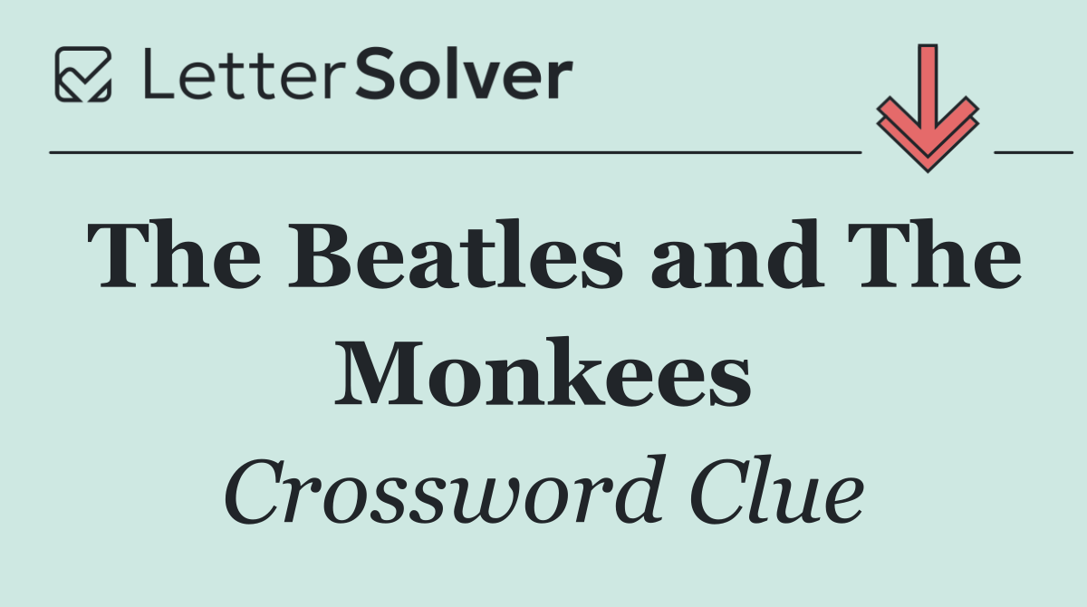 The Beatles and The Monkees