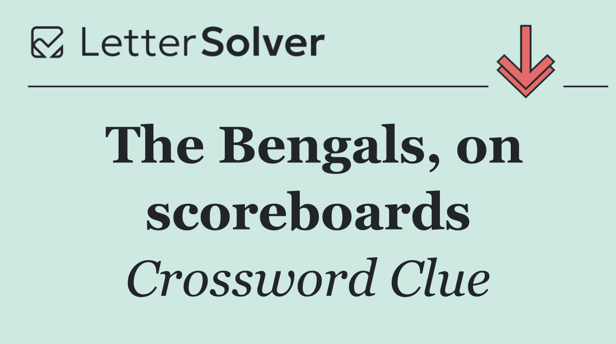 The Bengals, on scoreboards