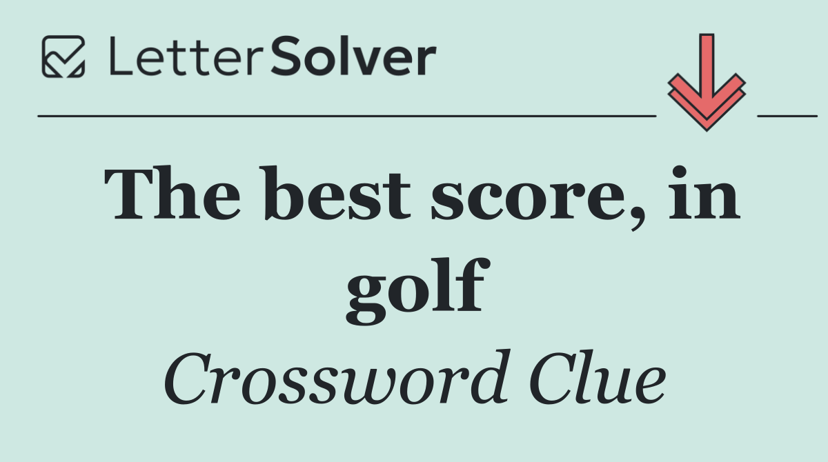 The best score, in golf