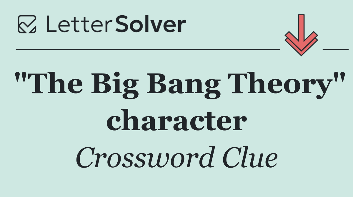 "The Big Bang Theory" character